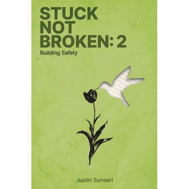 Stuck Not Broken: Book 2: Building Safety