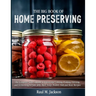 The big Book of Home Preserving: The Complete Skills Upgrade to Preserving, Canning, Pickling, Freezing, and Fermenting for Jam, Jelly, Beef, Soup, Po