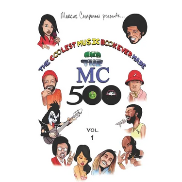The Coolest Music Book Ever Made aka The MC 500 Vol. 1: Celebrating 40 Years of Sounds, Life, and Culture Through an All-Star Team of Songs