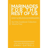 Marinades For the Rest of Us: Easy & Delicious Marinades