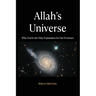 Allah's Universe: Why God Is the Only Explanation for Our Existence