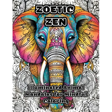 Zoetic Zen: Illuminated Animal Mandalas for Mindful Coloring