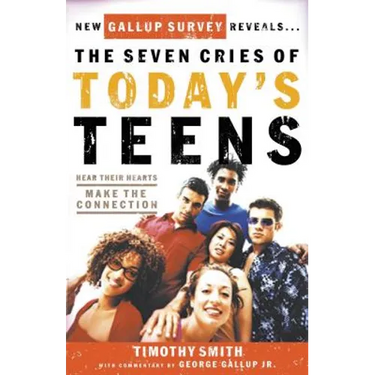 The Seven Cries of Today's Teens: Hear Their Hearts, Make the Connection