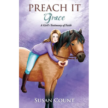 Preach It, Grace: A Girl's Testimony of Faith