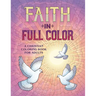 Faith in Full Color: A Christian Coloring Book for Adults