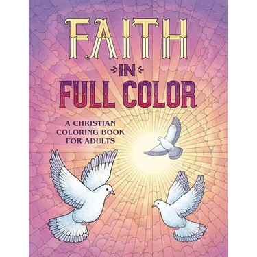 Faith in Full Color: A Christian Coloring Book for Adults