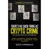 There's No Such Thing as Crypto Crime: An Investigative Handbook