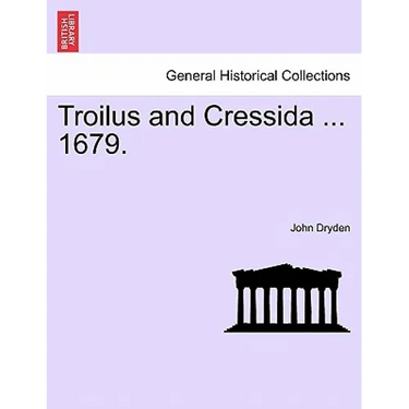 Troilus and Cressida ... 1679.