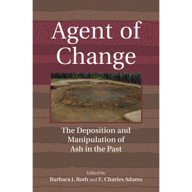 Agent of Change: The Deposition and Manipulation of Ash in the Past