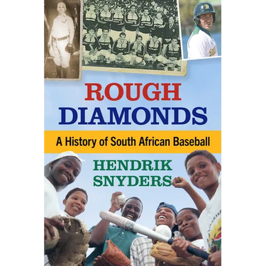 Rough Diamonds: A History of South African Baseball