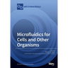 Microfluidics for Cells and Other Organisms