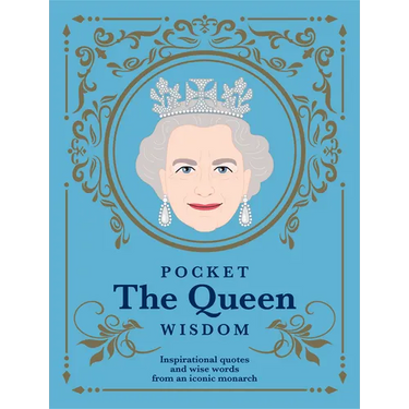 Pocket the Queen Wisdom (Us Edition): Inspirational Quotes and Wise Words from an Iconic Monarch