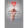 First Aid Guides: Basic First Aid Objectives And Procedures