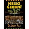 Hello Genius! Transformative Principles for Creative Capacity!