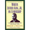 Martin Luther King, Jr., on Leadership: Inspiration and Wisdom for Challenging Times
