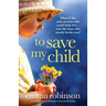 To Save My Child: A totally gripping and heartbreaking family drama