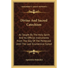 Divine And Sacred Catechism: As Taught By The Holy Spirit And Its Official Instruments From The Day Of The Pentecost Until The Last Ecumenical Syno