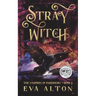 Stray Witch: A Paranormal Vampire Romance and Urban Fantasy Novel