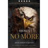 Broken No More