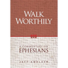 Walk Worthily: A Commentary on Ephesians