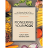 An Ultimate Guide to the Gluten-Free & Dairy-Free Lifestyle: Pioneering Your Pcos