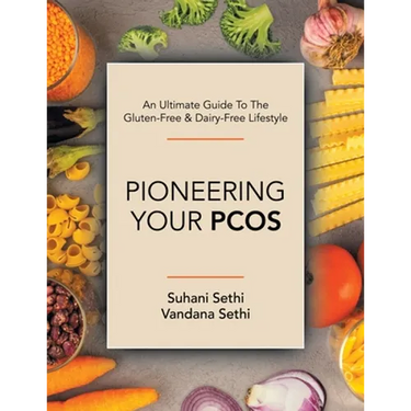 An Ultimate Guide to the Gluten-Free & Dairy-Free Lifestyle: Pioneering Your Pcos