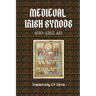 Medieval Irish Synods: 630-1262 AD