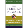 The Persian Puzzle: The Conflict Between Iran and America