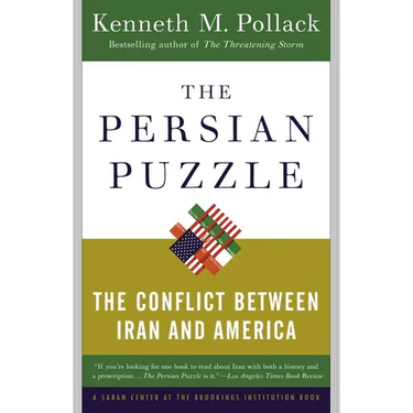 The Persian Puzzle: The Conflict Between Iran and America