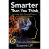 Smarter Than You Think: Accessing Your Personal Powers to Triumph in College