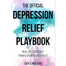 The Official Depression Relief Playbook: Real-Life Strategies From a Guy Who Has Lived It