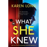 What She Knew: An absolutely unputdownable crime thriller