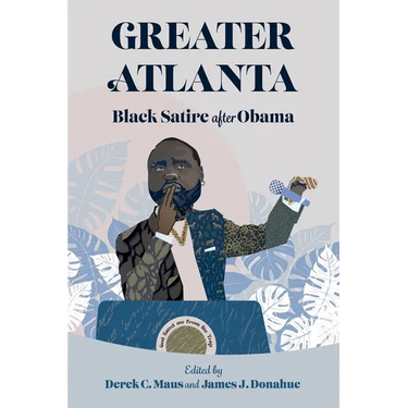Greater Atlanta: Black Satire After Obama
