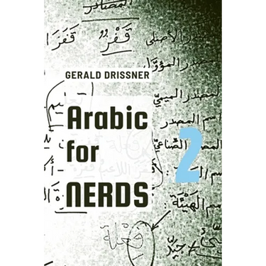 Arabic for Nerds 2: A Grammar Compendium - 450 Questions about Arabic Grammar