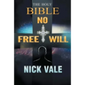 The Holy Bible: No Free Will