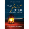 Between Worlds 3: The First Step (large print)