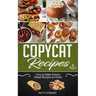 Copycat Recipes: How to Make Panera Bread Recipes at Home
