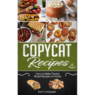 Copycat Recipes: How to Make Panera Bread Recipes at Home
