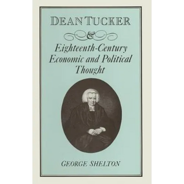 Dean Tucker and Eighteenth-Century Economic and Political Thought