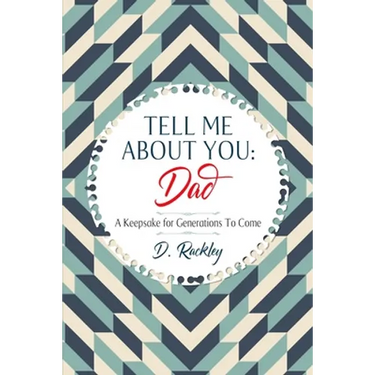 Tell Me About You, Dad: A Keepsake For Generations To Come