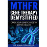 MTHFR Gene Therapy Demystified: Crack Your Genetic Code to Better Health