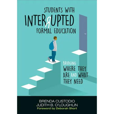 Students with Interrupted Formal Education: Bridging Where They Are and What They Need