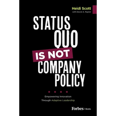 Status Quo Is Not Company Policy: Empowering Innovation Through Adaptive Leadership