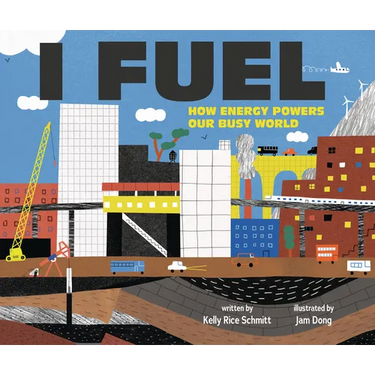I Fuel: How Energy Powers Our Busy World