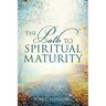 The Path to Spiritual Maturity
