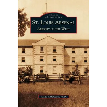 St. Louis Arsenal: Armory of the West