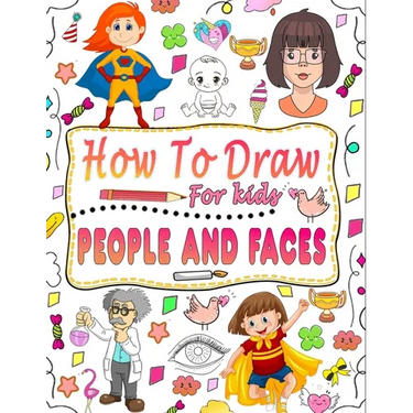 How to draw people and faces: guide to master techniques for drawing people and faces for children