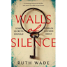 Walls of Silence: A Stunning Historical Thriller You Won't Be Able to Put Down