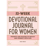 52-Week Devotional Journal for Women: Prompts and Prayers to Reflect and Connect with God