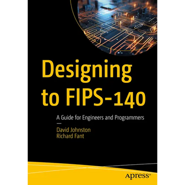 Designing to Fips-140: A Guide for Engineers and Programmers